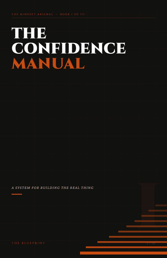 The Confidence Manual - Book I of The Mindset Arsenal