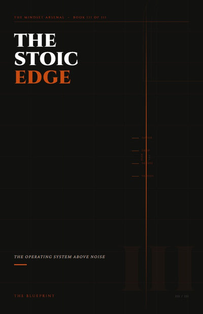 The Stoic Edge - Book III of The Mindset Arsenal